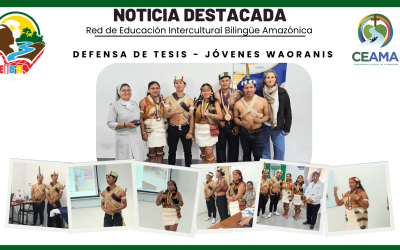 Una nueva generación de educadores waoranis: sembrando esperanza, preservando la identidad y fortaleciendo la vida de su pueblo.